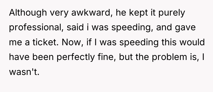 Although very awkward, he kept it purely professional, said i...