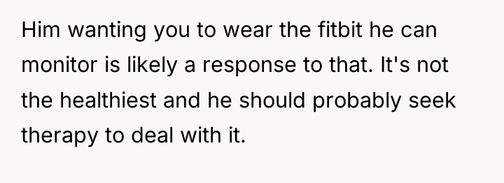 Him wanting you to wear the fitbit he can monitor...