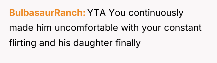 BulbasaurRanch YTA You continuously made him uncomfortable with your constant...
