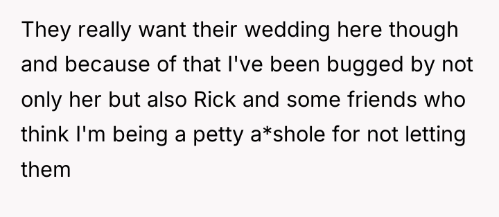 They really want their wedding here though and because of...
