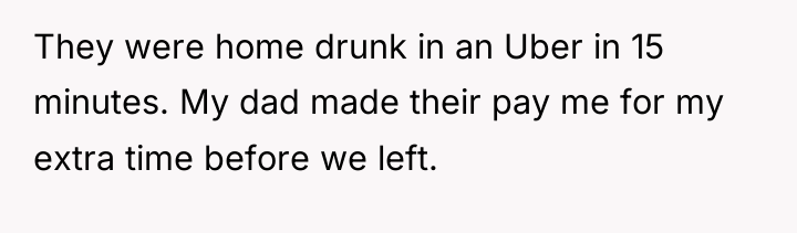 They were home drunk in an Uber in 15 minutes....