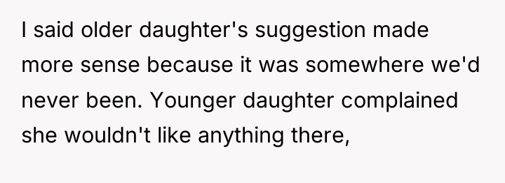 I said older daughter's suggestion made more sense because it...