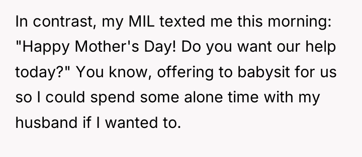 In contrast, my MIL texted me this morning: "Happy Mother's...