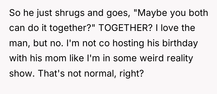 So he just shrugs and goes, "Maybe you both can...