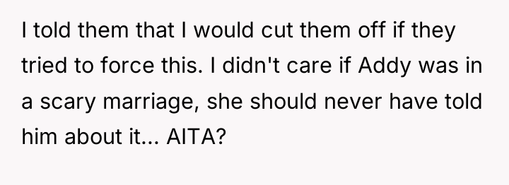 I told them that I would cut them off if...