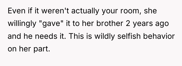 Even if it weren't actually your room, she willingly "gave"...