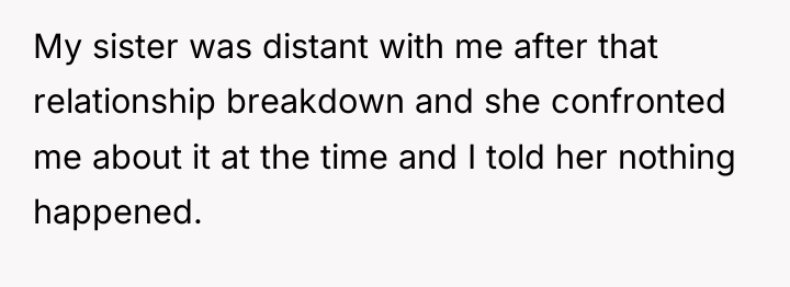 My sister was distant with me after that relationship breakdown...