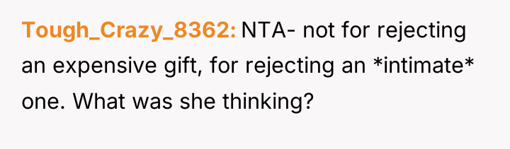 Tough_Crazy_8362 NTA- not for rejecting an expensive gift, for rejecting...