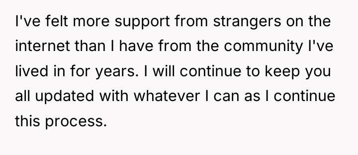 I've felt more support from strangers on the internet than...