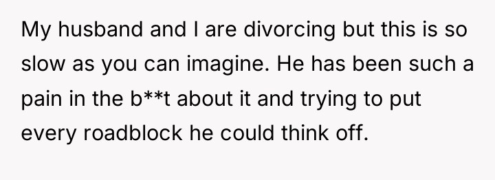 My husband and I are divorcing but this is so...