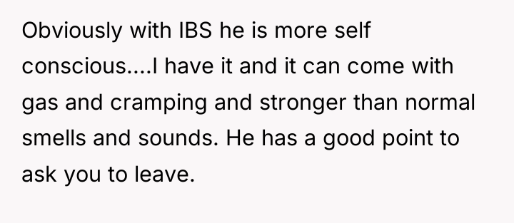 Obviously with IBS he is more self conscious....I have it...