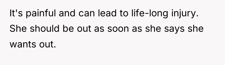 It's painful and can lead to life-long injury. She should...