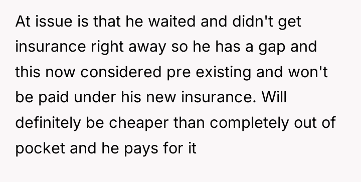 At issue is that he waited and didn't get insurance...