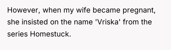 However, when my wife became pregnant, she insisted on the...