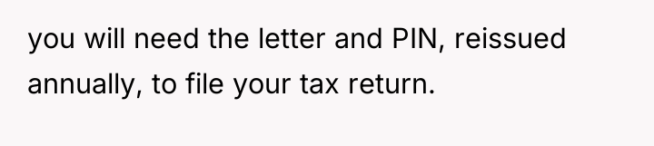 you will need the letter and PIN, reissued annually, to...