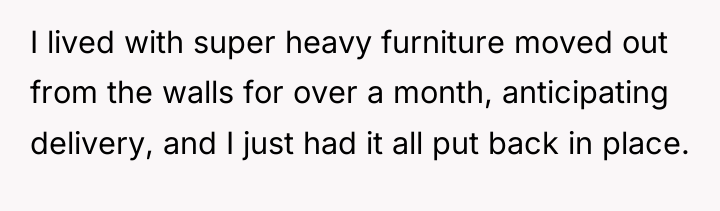 I lived with super heavy furniture moved out from the...