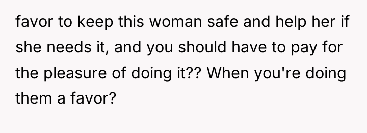 favor to keep this woman safe and help her if...