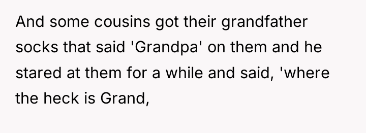 And some cousins got their grandfather socks that said 'Grandpa'...