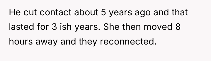 He cut contact about 5 years ago and that lasted...