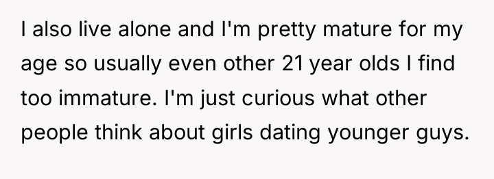 I also live alone and I'm pretty mature for my...