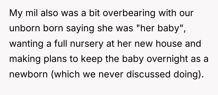 My mil also was a bit overbearing with our unborn...
