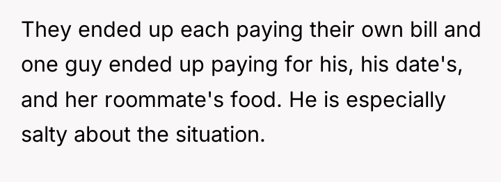 They ended up each paying their own bill and one...