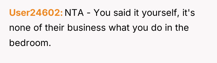 User24602 NTA - You said it yourself, it's none of...