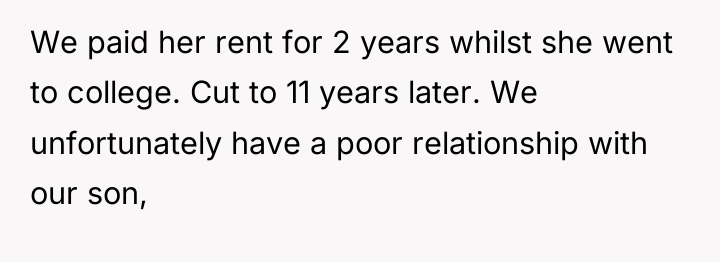We paid her rent for 2 years whilst she went...