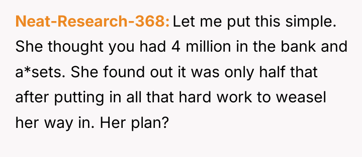 Neat-Research-368 Let me put this simple. She thought you had...