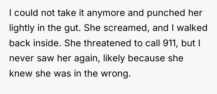 I could not take it anymore and punched her lightly...