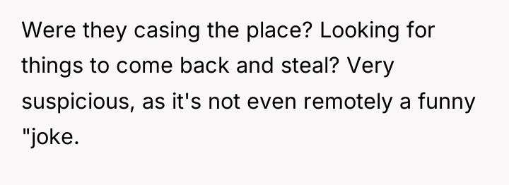Were they casing the place? Looking for things to come...