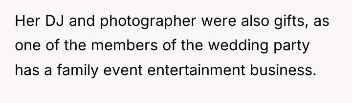 Her DJ and photographer were also gifts, as one of...