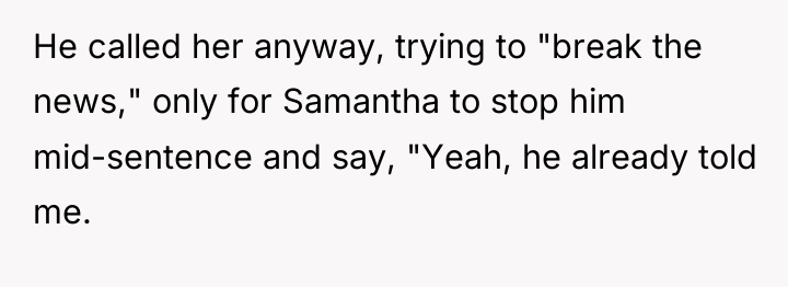 He called her anyway, trying to "break the news," only...