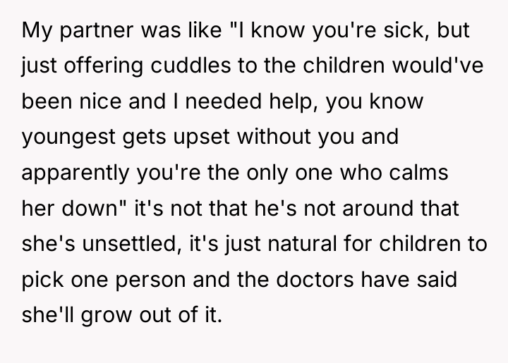 My partner was like "I know you're sick, but just...