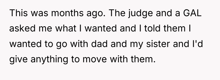 This was months ago. The judge and a GAL asked...
