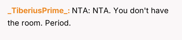 _TiberiusPrime_ NTA: NTA. You don't have the room. Period.