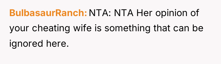 BulbasaurRanch NTA: NTA Her opinion of your cheating wife is...