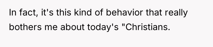 In fact, it's this kind of behavior that really bothers...