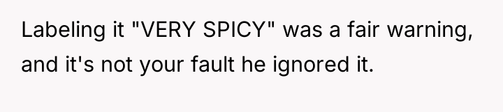 Labeling it "VERY SPICY" was a fair warning, and it's...