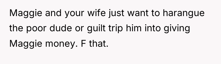Maggie and your wife just want to harangue the poor...