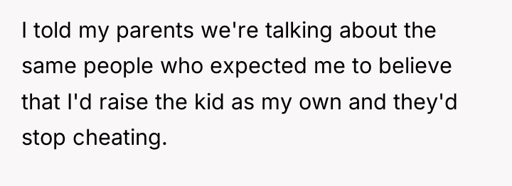 I told my parents we're talking about the same people...