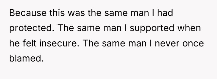 Because this was the same man I had protected. The...