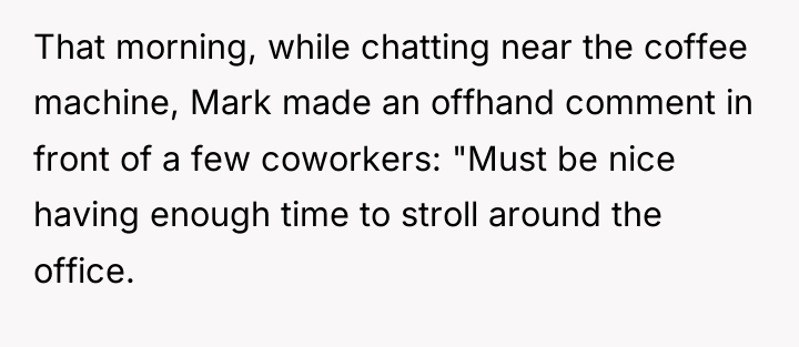 That morning, while chatting near the coffee machine, Mark made...