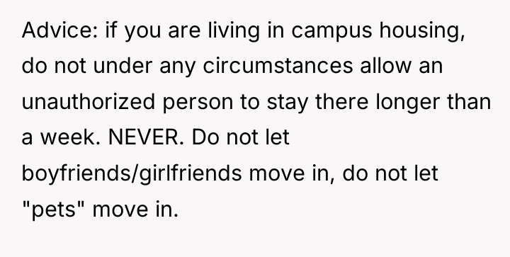 Advice: if you are living in campus housing, do not...