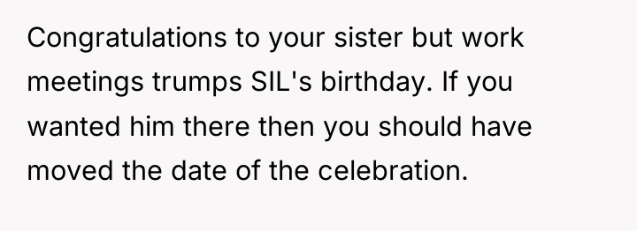 Congratulations to your sister but work meetings trumps SIL's birthday....