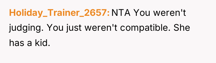 Holiday_Trainer_2657 NTA You weren't judging. You just weren't compatible. She...