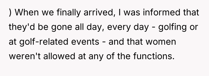 ) When we finally arrived, I was informed that they'd...