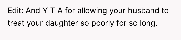 Edit: And Y T A for allowing your husband to...