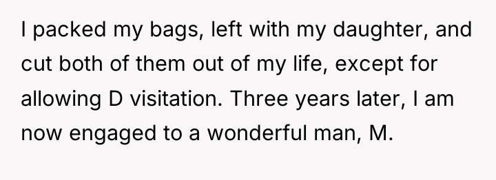 I packed my bags, left with my daughter, and cut...