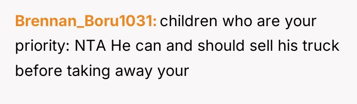 Brennan_Boru1031 children who are your priority: NTA He can and...